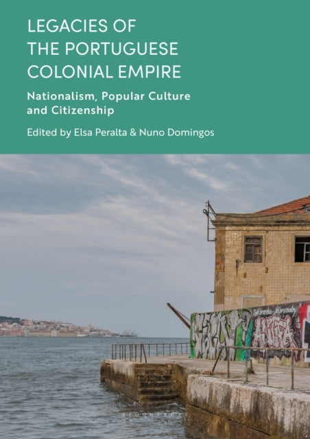 Book cover of: Legacies of the Portuguese Colonial Empire. By: Nuno Domingos