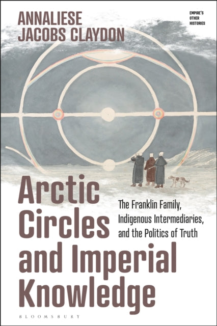 Book cover of: Arctic Circles and Imperial Knowledge
