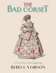 Book cover of: Bad Corset. By: Rebecca Gibson