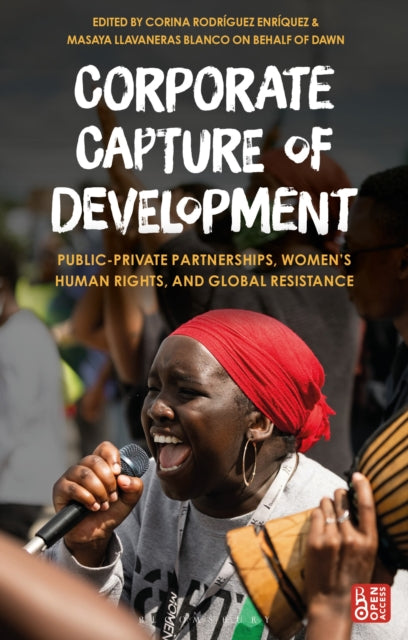 Book cover of: Corporate Capture of Development. By: Development Alternatives with Women for a New Era