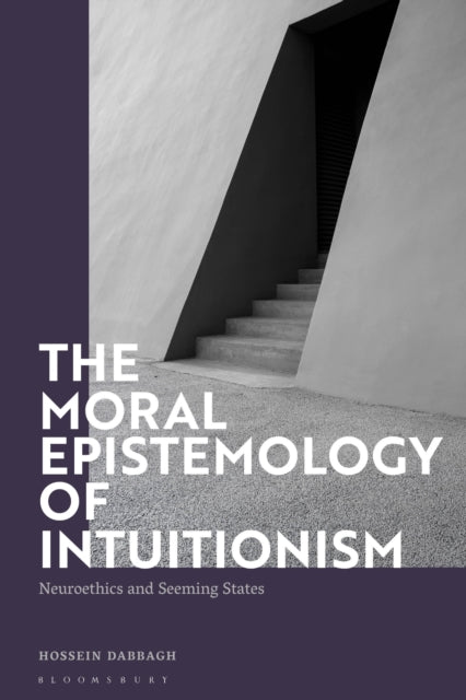 Book cover of: Moral Epistemology of Intuitionism. By: Hossein A. Dabbagh