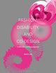 Fashion, Disability, and Co-design, A Human-Centered Design Approach 9781350299542 Grace Jun