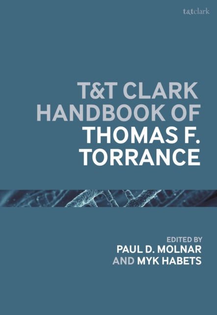 T&T Clark Handbook of Thomas F. Torrance