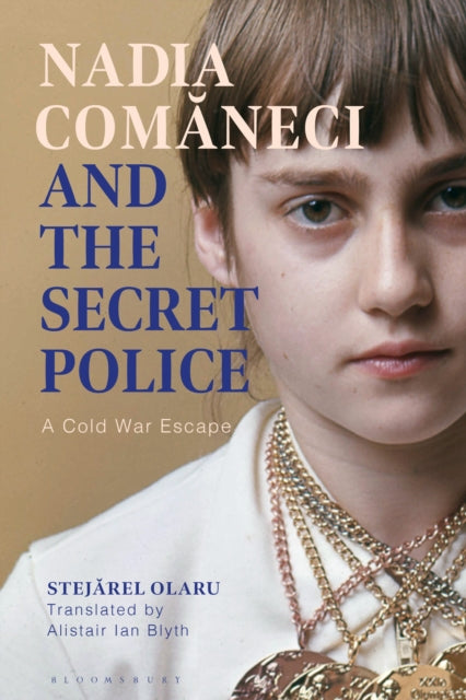 Book cover of: Nadia Comaneci and the Secret Police. By: Stejarel Olaru