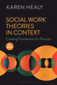 Book cover of: Social Work Theories in Context. By: Karen Healy