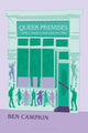 Book cover of: Queer Premises. By: Ben Campkin