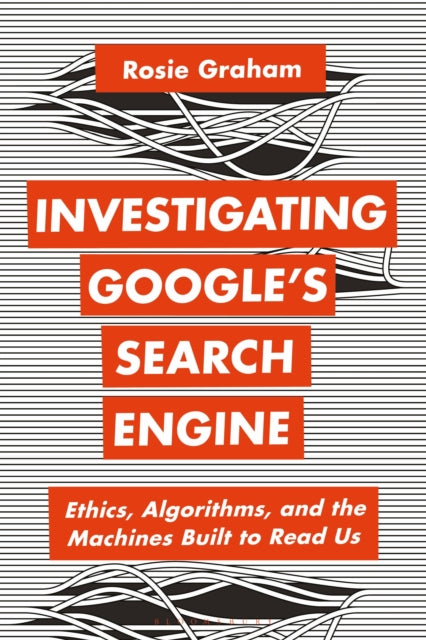 Book cover of: Investigating Google’s Search Engine. By: Rosie Graham