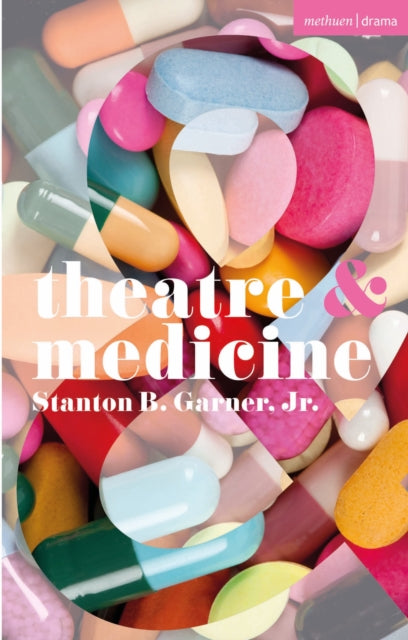 Book cover of: Theatre and Medicine. By: Stanton B. Gardner Jr.