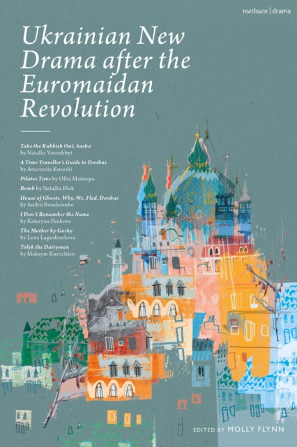 Book cover of: Ukrainian New Drama after the Euromaidan Revolution. By: Natalka Vorozhbyt