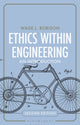 Book cover of: Ethics Within Engineering. By: Wade L. Robison