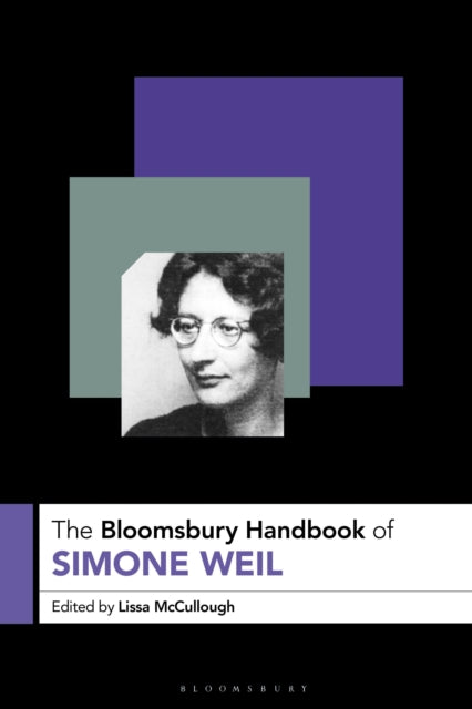 Book cover of: Bloomsbury Handbook of Simone Weil. By: Lissa McCullough