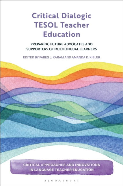 Book cover of: Critical Dialogic TESOL Teacher Education. By: Fares J. Karam