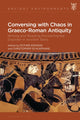Book cover of: Conversing with Chaos in Graeco-Roman Antiquity. By: Esther Eidinow