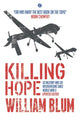 Killing Hope, US Military and CIA Interventions since World War II 9781350348196 William Blum