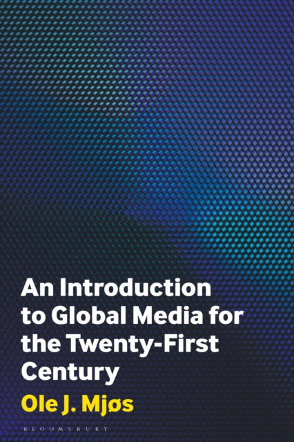 Book cover of: Introduction to Global Media for the Twenty-First Century. By: Ole Mjøs