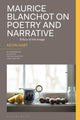 Book cover of: Maurice Blanchot on Poetry and Narrative. By: Kevin Hart