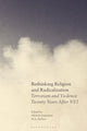 Book cover of: Rethinking Religion and Radicalization. By: Michele Grossman