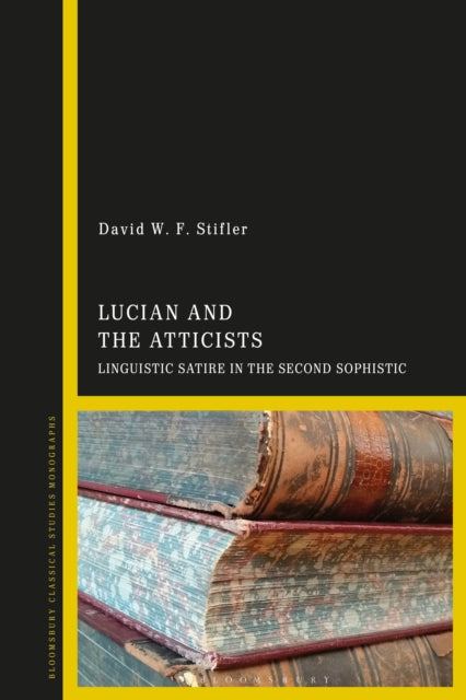 Book cover of: Lucian and the Atticists. By: David W. F. Stifler