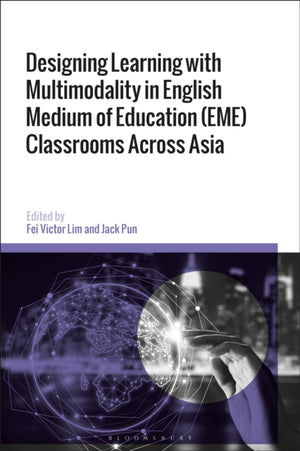 Designing Learning with Multimodality in English Medium of Education (EME) Classrooms Across Asia