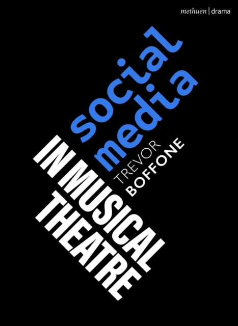 Book cover of: Social Media in Musical Theatre. By: Trevor Boffone