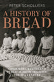 Book cover of: A History of Bread. By: Peter Scholliers