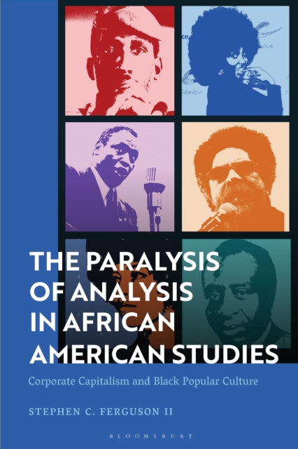 Book cover of: Paralysis of Analysis in African American Studies. By: Stephen C. Ferguson