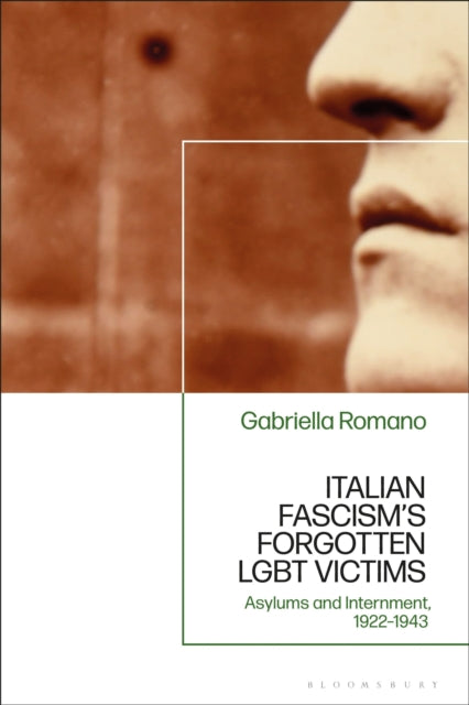 Book cover of: Italian Fascism’s Forgotten LGBT Victims. By: Gabriella Romano