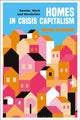 Book cover of: Homes in Crisis Capitalism. By: Marnie Holborow