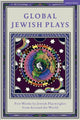 Global Jewish Plays: Five Works by Jewish Playwrights from around the World, Extinct; Heartlines; The Kahena Berber Queen; Papa’gina; A People 9781350383302 Berthe Bénichou-Aboulker