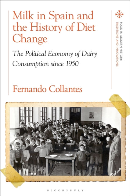 Book cover of: Milk in Spain and the History of Diet Change. By: Fernando Collantes