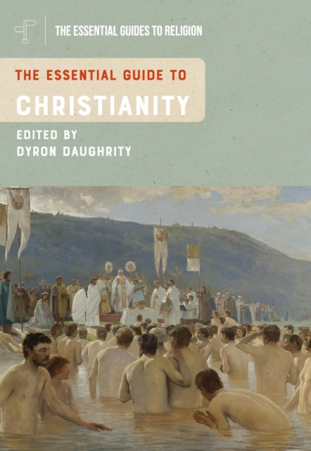 Book cover of: Essential Guide to Christianity. By: Dyron Daughrity