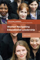 Book cover of: Women Navigating Educational Leadership