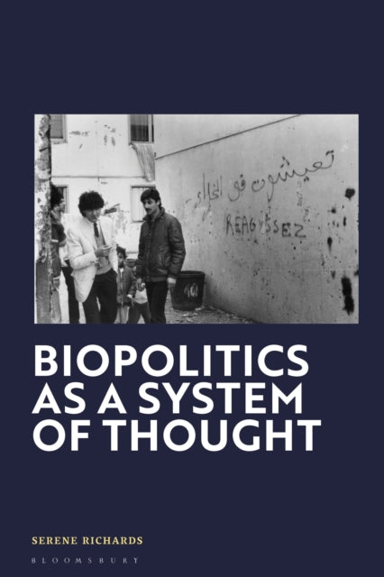 Book cover of: Biopolitics as a System of Thought. By: Serene Richards