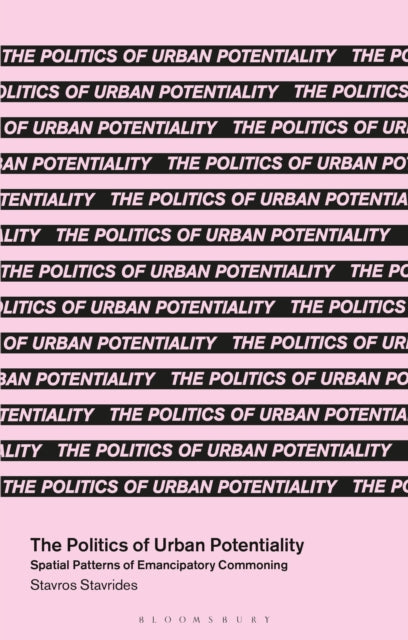 Book cover of: Politics of Urban Potentiality. By: Stavros Stavrides