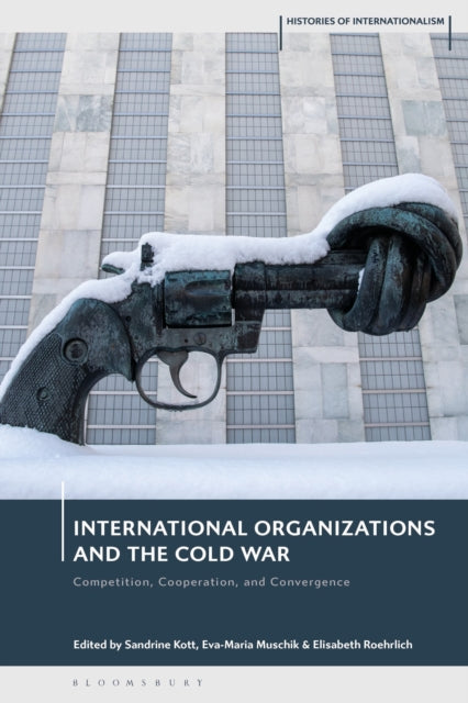 Book cover of: International Organizations and the Cold War. By: Sandrine Kott