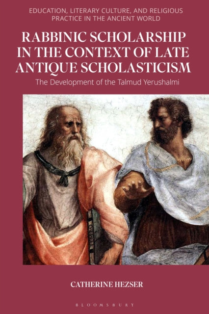 Book cover of: Rabbinic Scholarship in the Context of Late Antique Scholasticism. By: Catherine Hezser