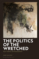 Book cover of: Politics of the Wretched
