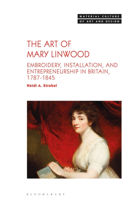 Book cover of: Art of Mary Linwood. By: Heidi A. Strobel