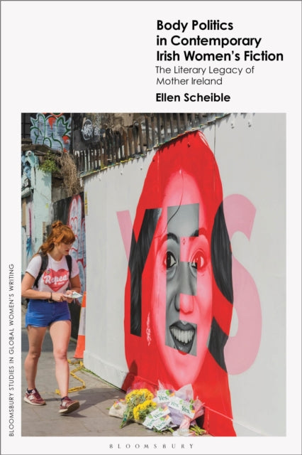 Book cover of: Body Politics in Contemporary Irish Women’s Fiction. By: Ellen Scheible