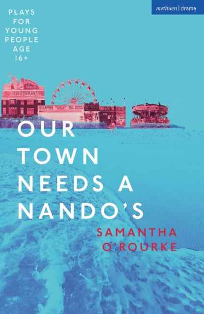 Our Town Needs a Nando's 9781350434615 Samantha O'Rourke