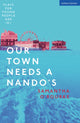 Our Town Needs a Nando's 9781350434615 Samantha O'Rourke