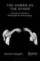 Book cover of: Human as the Other. By: Matthew Rukgaber