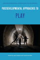 Book cover of: Postdevelopmental Approaches to Play