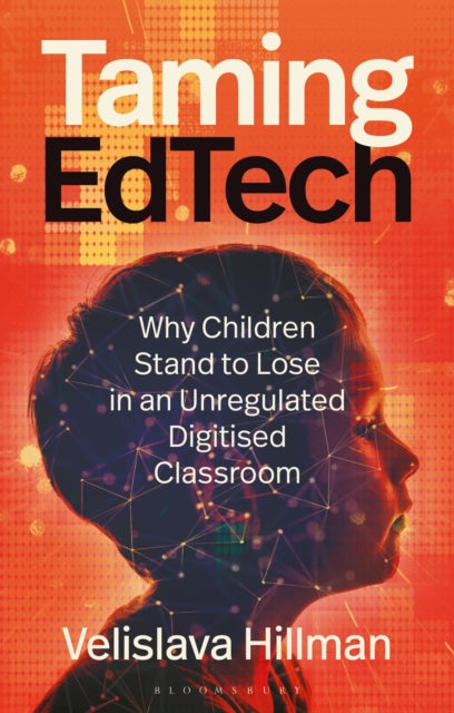 Book cover of: Taming EdTech. By: Velislava Hillman