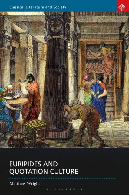 Book cover of: Euripides and Quotation Culture. By: Wright, Matthew