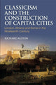 Book cover of: Classicism and the Construction of Capital Cities
