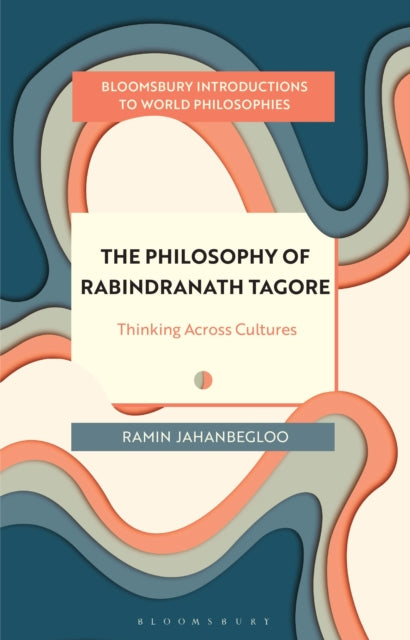 Book cover of: Philosophy of Rabindranath Tagore. By: Ramin Jahanbegloo