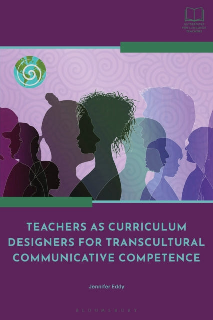 Book cover of: Teachers as Curriculum Designers for Transcultural Communicative Competence