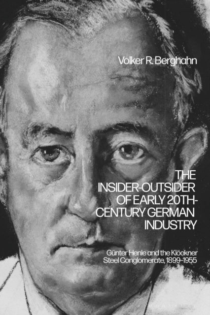 Book cover of: Insider-Outsider of Early 20th-Century German Industry. By: Volker R. Berghahn