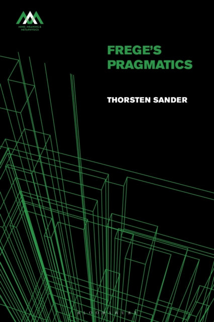 Book cover of: Frege's Pragmatics. By: Thorsten Sander